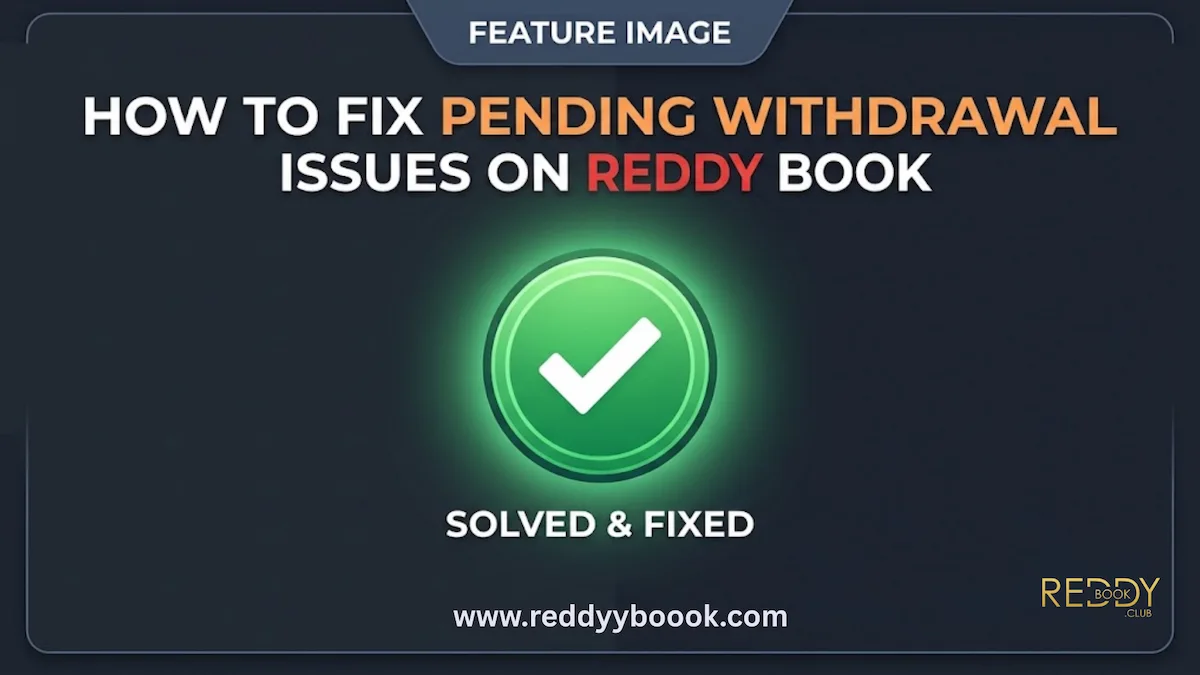 Fix Pending Withdrawal Issues on Reddy Book